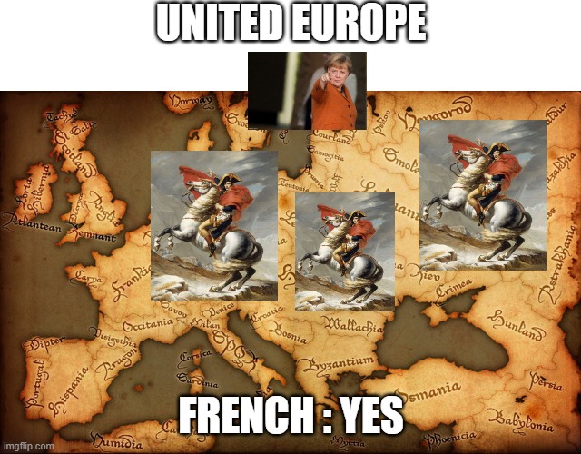 EUROPE | UNITED EUROPE; FRENCH : YES | image tagged in antique map | made w/ Imgflip meme maker