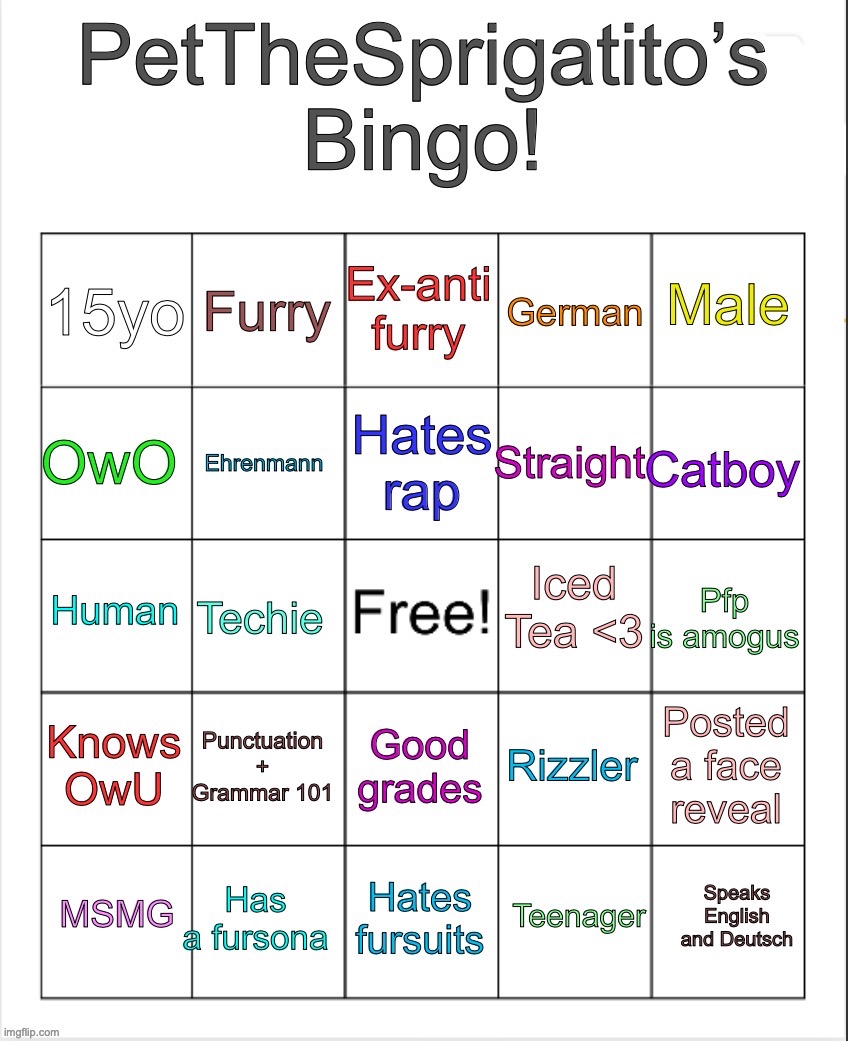 DO THIS AND FIRST COMMENTER GETS A BINGO (if I haven’t made them one) | image tagged in petthesprigatito s bingo | made w/ Imgflip meme maker