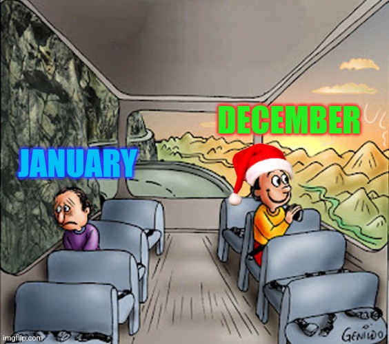 Two guys on a bus | DECEMBER; JANUARY | image tagged in two guys on a bus | made w/ Imgflip meme maker