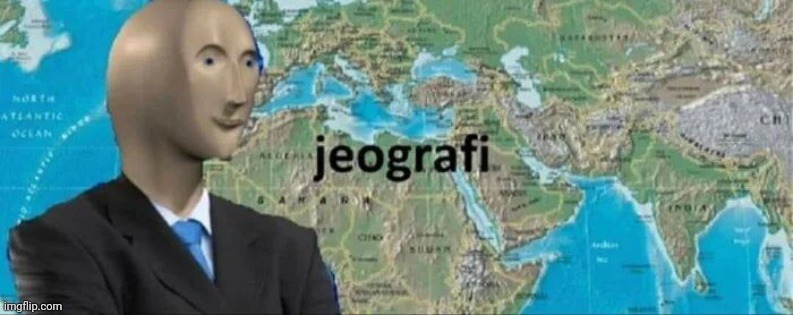 jeographi | image tagged in jeographi | made w/ Imgflip meme maker