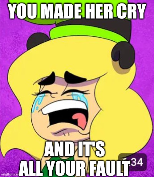 Gooby crying | YOU MADE HER CRY; AND IT'S ALL YOUR FAULT | image tagged in super planet dolan,fun | made w/ Imgflip meme maker