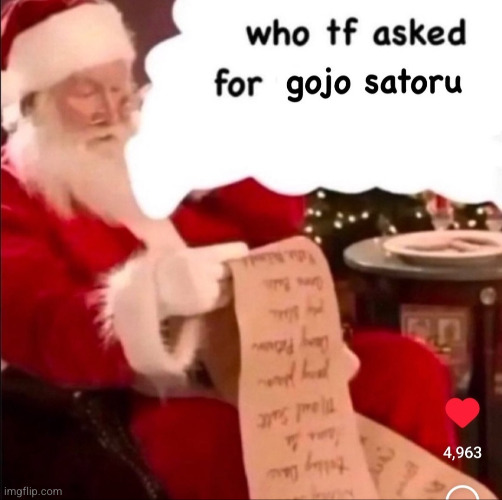 def not me | image tagged in funny,gojo,jjk,jujutsu kaisen,anime,santa | made w/ Imgflip meme maker