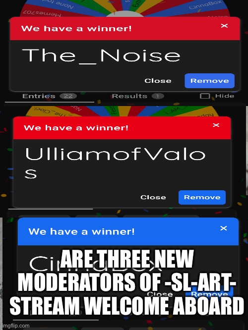 Are 3 new moderators | ARE THREE NEW MODERATORS OF -SL-ART- STREAM WELCOME ABOARD | made w/ Imgflip meme maker
