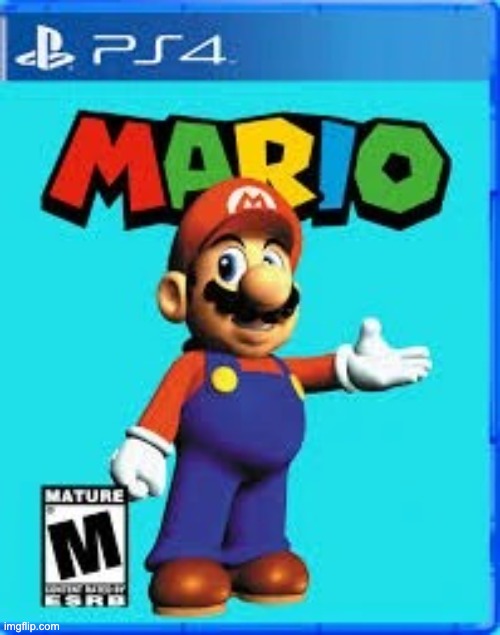 Mario on the PS4 | image tagged in mario on the ps4 | made w/ Imgflip meme maker