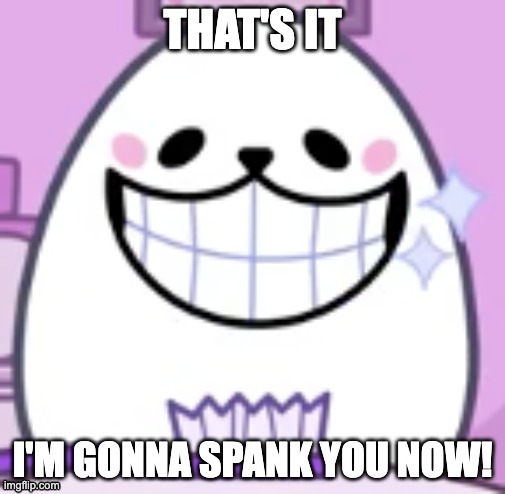 eggdog spank | image tagged in eggdog spank | made w/ Imgflip meme maker