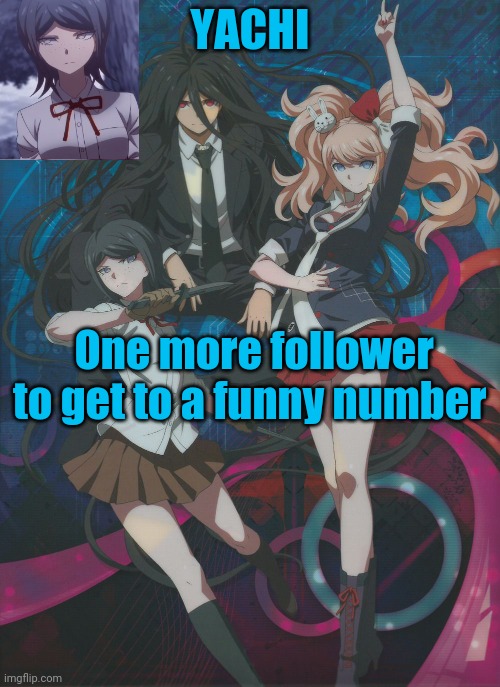 Yachi's temp | One more follower to get to a funny number | image tagged in yachi's temp | made w/ Imgflip meme maker