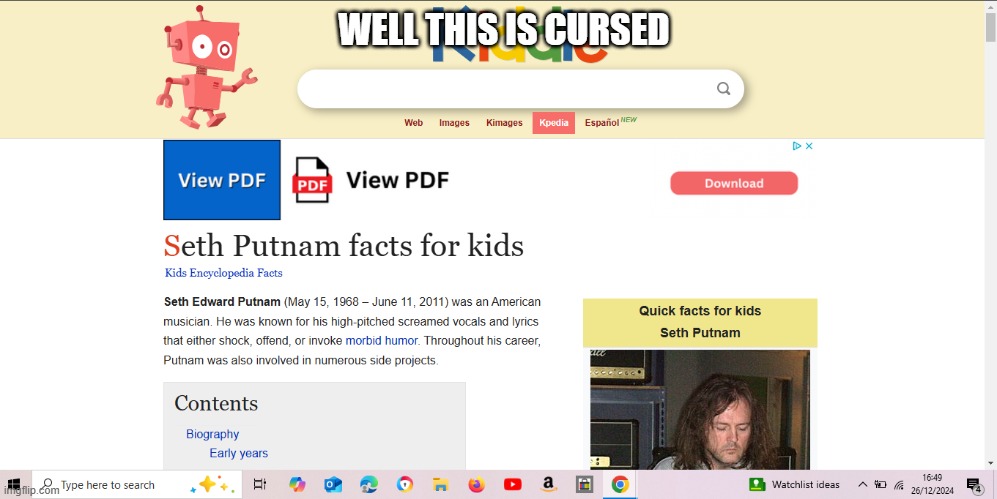 seth putnam facts for kids | WELL THIS IS CURSED | image tagged in grindcore,metal | made w/ Imgflip meme maker