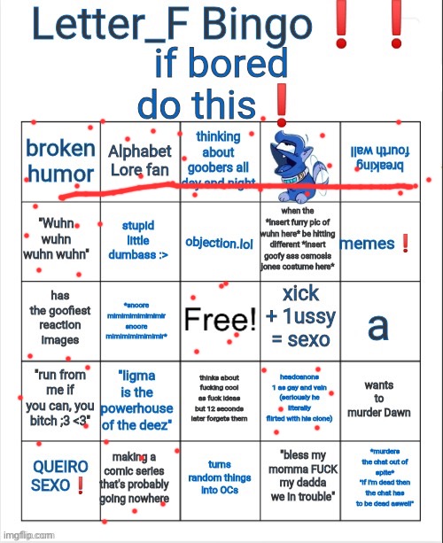 ? | image tagged in letter_f bingo | made w/ Imgflip meme maker