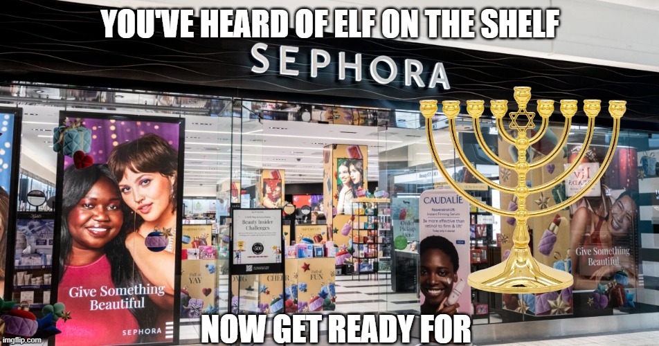 Happy Hanukkah | YOU'VE HEARD OF ELF ON THE SHELF; NOW GET READY FOR | image tagged in you've heard of elf on the shelf,elf on the shelf,hanukkah | made w/ Imgflip meme maker