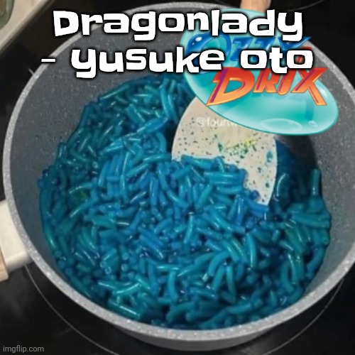 This is fr a bop, it's like a mix of the jet set radio OST, fatboy slim and the song "make it funky now" | Dragonlady - yusuke oto | image tagged in ozzy cheese | made w/ Imgflip meme maker