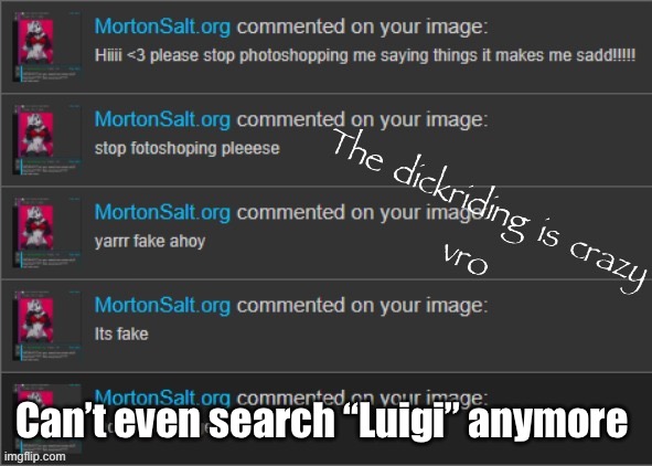 Like tf did my boy Luigi’s Mansion do? Free bro | Can’t even search “Luigi” anymore | image tagged in the dickriding is crazy vro | made w/ Imgflip meme maker