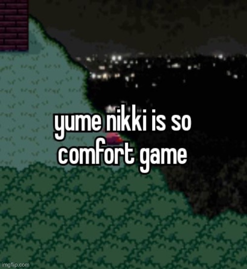 yume nikki is so cool i wish dreamers were real | made w/ Imgflip meme maker
