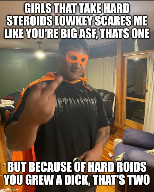 i've heard of a story of a girl that took crazy roids to get jacked but in the process she grew a D | GIRLS THAT TAKE HARD STEROIDS LOWKEY SCARES ME LIKE YOU'RE BIG ASF, THATS ONE; BUT BECAUSE OF HARD ROIDS YOU GREW A DICK, THAT'S TWO | image tagged in shan | made w/ Imgflip meme maker