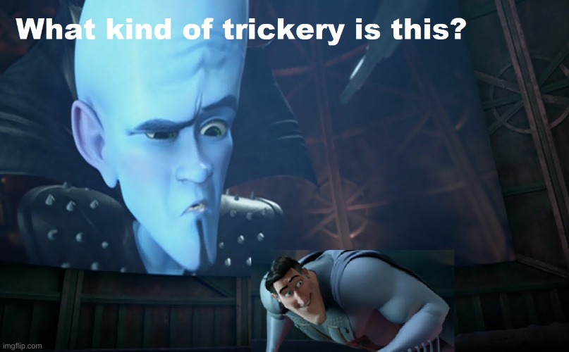 What kind of trickery is this | image tagged in what kind of trickery is this | made w/ Imgflip meme maker