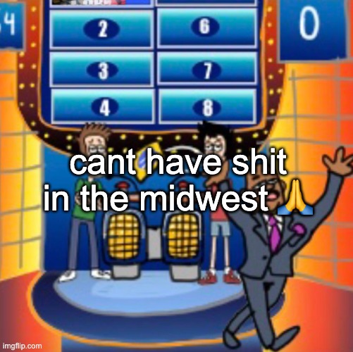 child huh panel 4 | cant have shit in the midwest 🙏 | image tagged in child huh panel 4 | made w/ Imgflip meme maker