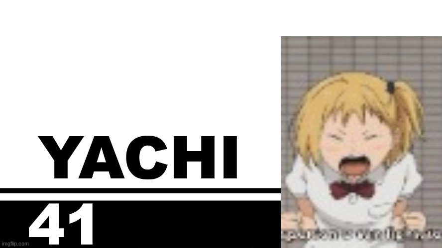 Smash Bros. Ultimate character card | YACHI; 41 | image tagged in smash bros ultimate character card | made w/ Imgflip meme maker