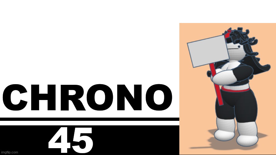 Smash Bros. Ultimate character card | CHRONO; 45 | image tagged in smash bros ultimate character card | made w/ Imgflip meme maker