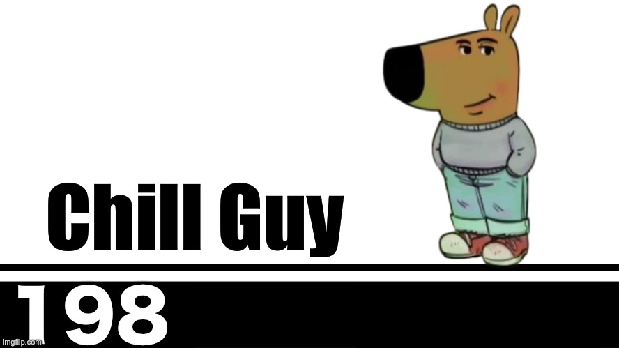 Smash Bros. Ultimate character card | Chill Guy; 198 | image tagged in smash bros ultimate character card | made w/ Imgflip meme maker