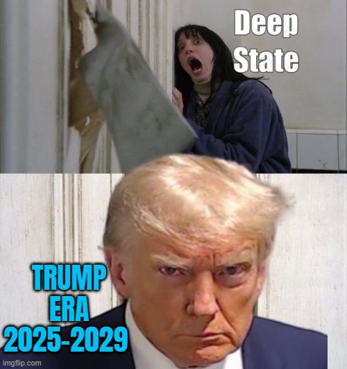 Trump Era 2025-2029 | TRUMP
ERA
2025-2029 | image tagged in the deep state,donald trump,deep state,big government,evil government,scumbag government | made w/ Imgflip meme maker