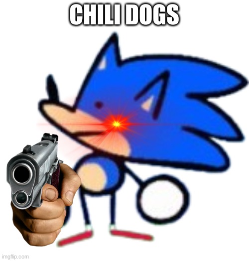 chili dogs | CHILI DOGS | image tagged in chili dogs | made w/ Imgflip meme maker