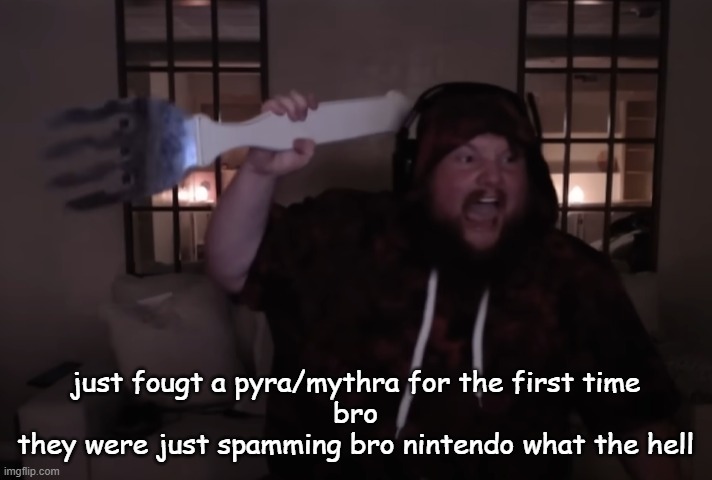 i know i play ness but jesus christ | just fougt a pyra/mythra for the first time
bro
they were just spamming bro nintendo what the hell | image tagged in fork warrior | made w/ Imgflip meme maker