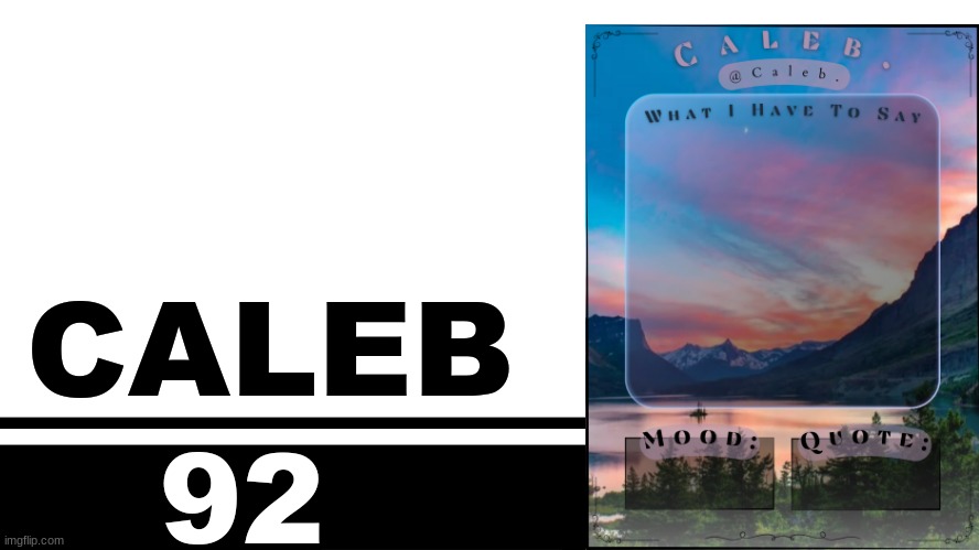 Smash Bros. Ultimate character card | CALEB; 92 | image tagged in smash bros ultimate character card | made w/ Imgflip meme maker