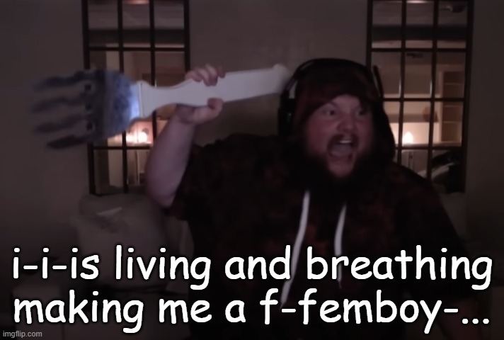 fork warrior | i-i-is living and breathing making me a f-femboy-... | image tagged in fork warrior | made w/ Imgflip meme maker