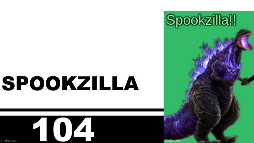 Smash Bros. Ultimate character card | SPOOKZILLA; 104 | image tagged in smash bros ultimate character card | made w/ Imgflip meme maker