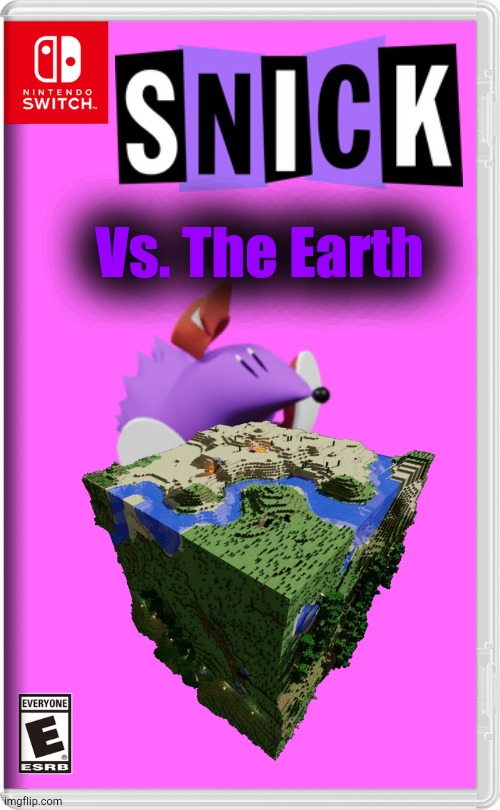 Snick Vs. The Earth | Vs. The Earth | image tagged in nintendo switch | made w/ Imgflip meme maker