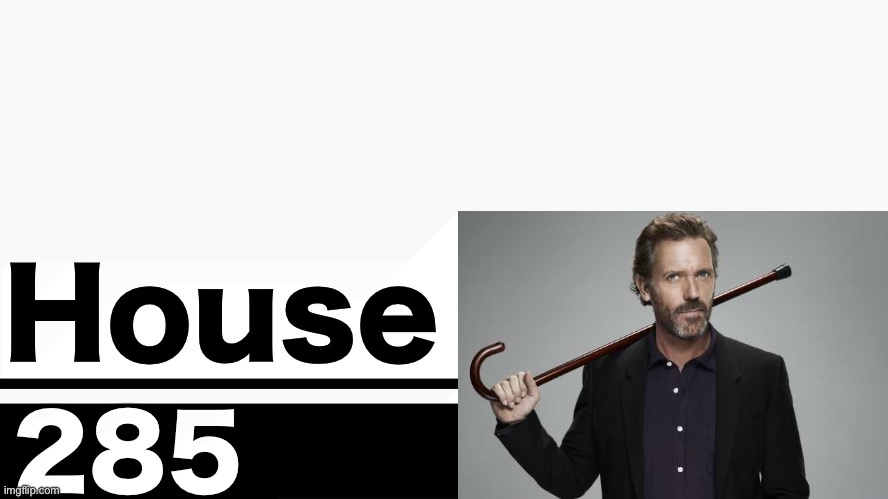 Smash Bros. Ultimate character card | House; 285 | image tagged in smash bros ultimate character card | made w/ Imgflip meme maker