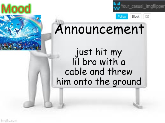 YCI announcement template | just hit my lil bro with a cable and threw him onto the ground | image tagged in yci announcement template | made w/ Imgflip meme maker