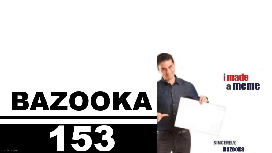 Smash Bros. Ultimate character card | BAZOOKA; 153 | image tagged in smash bros ultimate character card | made w/ Imgflip meme maker