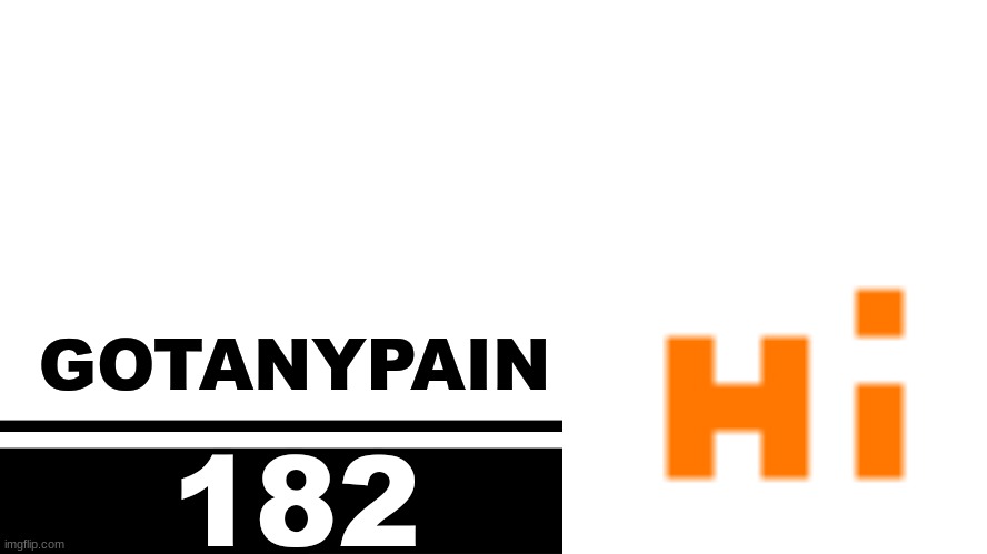 Smash Bros. Ultimate character card | GOTANYPAIN; 182 | image tagged in smash bros ultimate character card | made w/ Imgflip meme maker