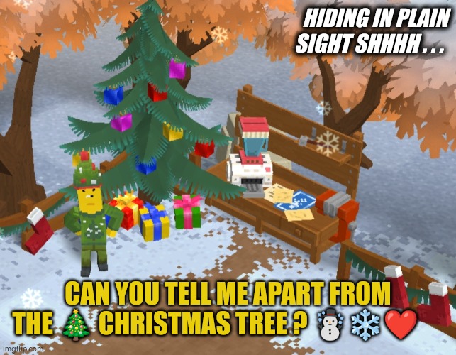 Hiding in plain sight.. Chainers Camouflage | HIDING IN PLAIN SIGHT SHHHH . . . CAN YOU TELL ME APART FROM THE 🎄 CHRISTMAS TREE ? ☃️❄️❤️ | image tagged in chainers,chainersnft,web3game,humor gaming | made w/ Imgflip meme maker