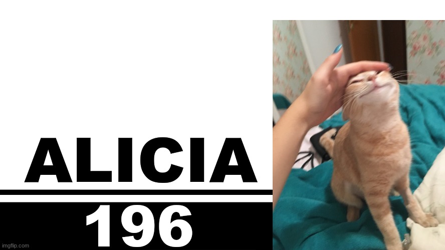 last one | ALICIA; 196 | image tagged in smash bros ultimate character card | made w/ Imgflip meme maker