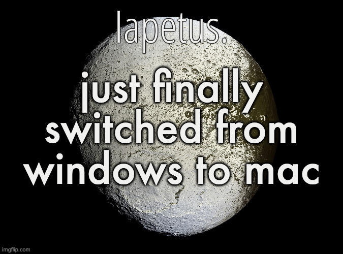 this is a certified takothememer moment | just finally switched from windows to mac | image tagged in silver announcement template 13 0 template | made w/ Imgflip meme maker