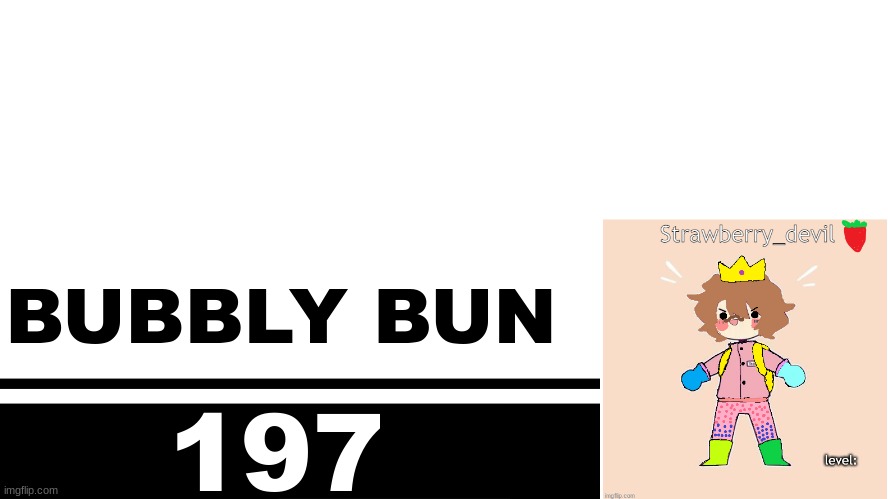 Smash Bros. Ultimate character card | BUBBLY BUN; 197 | image tagged in smash bros ultimate character card | made w/ Imgflip meme maker