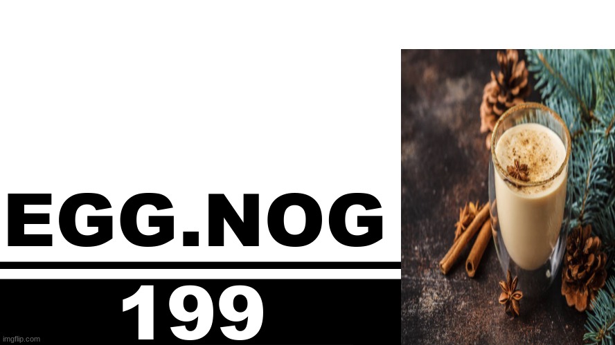 Smash Bros. Ultimate character card | EGG.NOG; 199 | image tagged in smash bros ultimate character card | made w/ Imgflip meme maker