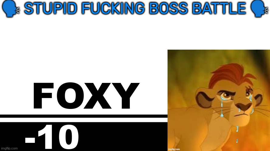 Smash Bros. Ultimate character card | 🗣 STUPID FUCKING BOSS BATTLE 🗣; FOXY; -10 | image tagged in smash bros ultimate character card | made w/ Imgflip meme maker