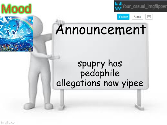 YCI announcement template | spupry has pedophile allegations now yipee | image tagged in yci announcement template | made w/ Imgflip meme maker
