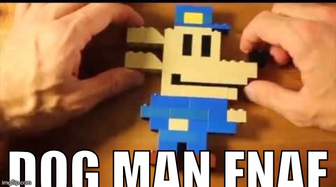 DOG MAN FNAF | made w/ Imgflip meme maker