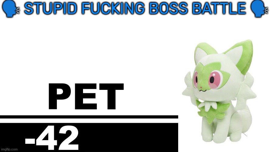Smash Bros. Ultimate character card | 🗣 STUPID FUCKING BOSS BATTLE 🗣; PET; -42 | image tagged in smash bros ultimate character card | made w/ Imgflip meme maker