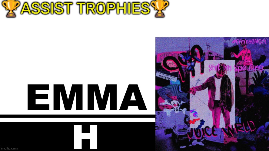 Smash Bros. Ultimate character card | 🏆ASSIST TROPHIES🏆; EMMA; H | image tagged in smash bros ultimate character card | made w/ Imgflip meme maker