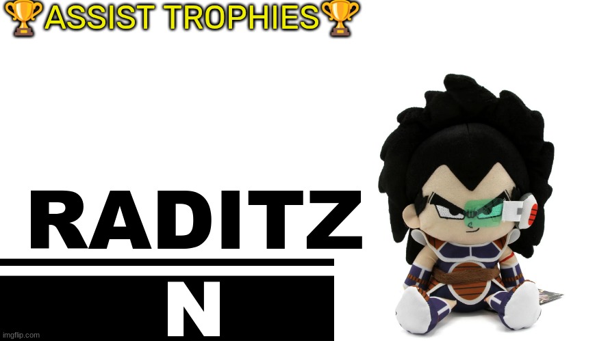 Smash Bros. Ultimate character card | 🏆ASSIST TROPHIES🏆; RADITZ; N | image tagged in smash bros ultimate character card | made w/ Imgflip meme maker