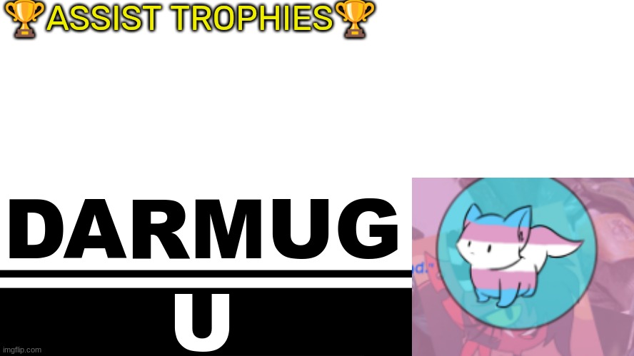 Smash Bros. Ultimate character card | 🏆ASSIST TROPHIES🏆; DARMUG; U | image tagged in smash bros ultimate character card | made w/ Imgflip meme maker