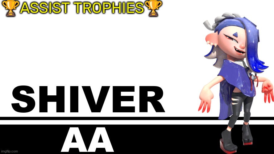 Smash Bros. Ultimate character card | 🏆ASSIST TROPHIES🏆; SHIVER; AA | image tagged in smash bros ultimate character card | made w/ Imgflip meme maker
