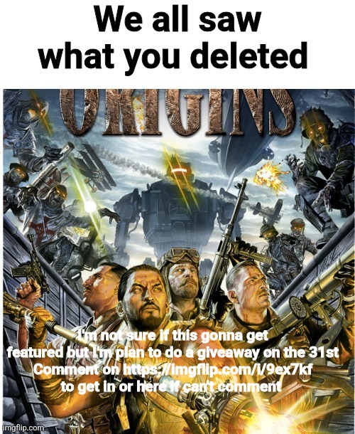 Happy late Christmas | I'm not sure if this gonna get featured but I'm plan to do a giveaway on the 31st
Comment on https://imgflip.com/i/9ex7kf to get in or here if can't comment | image tagged in we all saw what you deleted | made w/ Imgflip meme maker