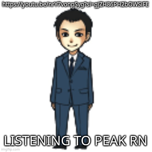 BONUS POINTS THO THE DUDE LOOKS LIKE 10TH | https://youtu.be/nrY7vonpSyg?si=gjZH86PH2bOWSiFE; LISTENING TO PEAK RN | image tagged in moriarty but a shimeji | made w/ Imgflip meme maker