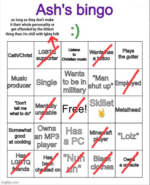 Ash's bingo | as long as they don't make it their whole personality or get offended by the littlest thing then i'm chill with lgbtq folk | image tagged in ash's bingo | made w/ Imgflip meme maker