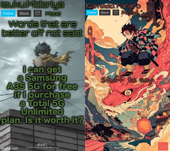 Shared Template | I can get a Samsung A35 5G for free if I purchase a Total 5G Unlimited plan. Is it worth it? | image tagged in shared template | made w/ Imgflip meme maker